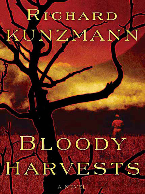 Title details for Bloody Harvests by Richard Kunzmann - Available